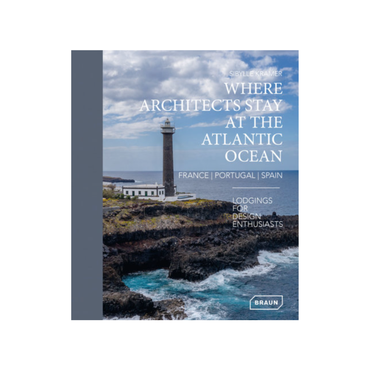 Where Architects Stay at the Atlantic Ocean: France, Portugal, Spain