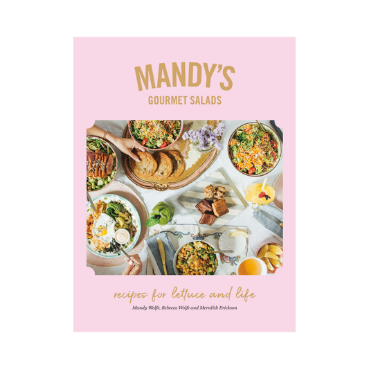 Mandy's Gourmet Salads: Recipes for Lettuce and Life