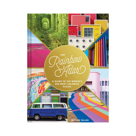 The Rainbow Atlas: A Guide to the World's 500 Most Colorful Places